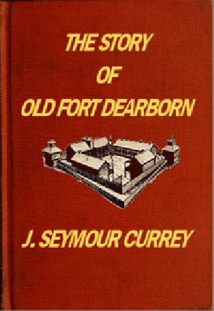 [Gutenberg 52346] • The Story of Old Fort Dearborn